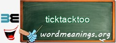 WordMeaning blackboard for ticktacktoo